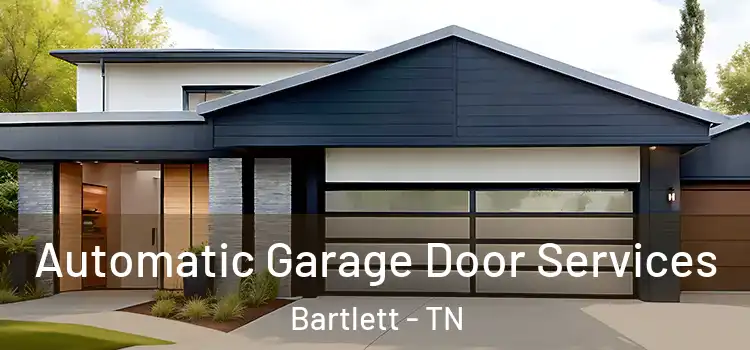  Automatic Garage Door Services Bartlett - TN