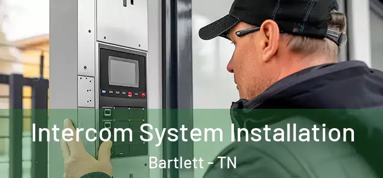Intercom System Installation Bartlett - TN