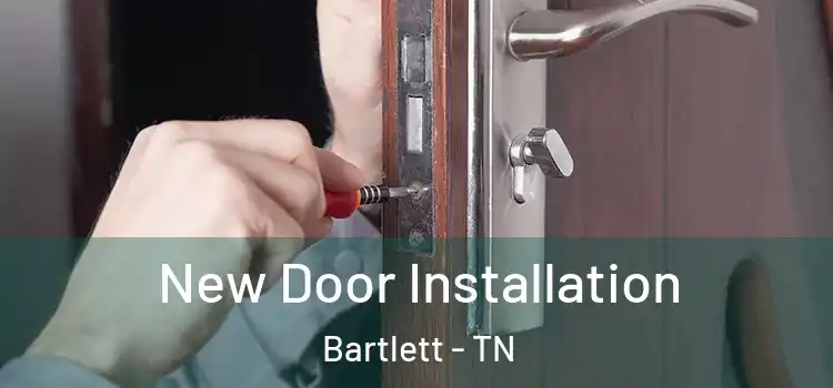 New Door Installation Bartlett - TN