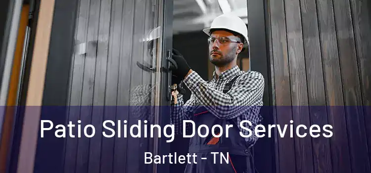 Patio Sliding Door Services Bartlett - TN