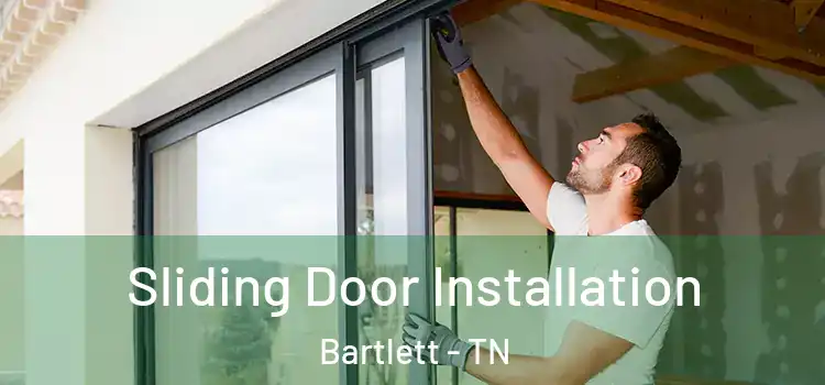Sliding Door Installation Bartlett - TN