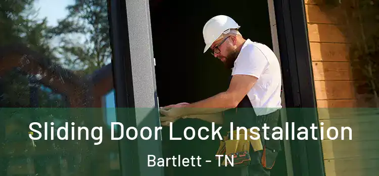 Sliding Door Lock Installation Bartlett - TN
